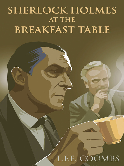 Title details for Sherlock Holmes at the Breakfast Table by L. F. E. Coombs - Available